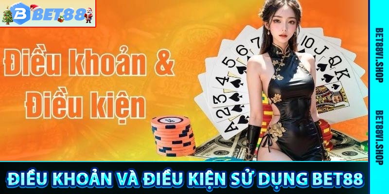 Điều Khoản Và Điều Kiện Sử Dụng Nhà Cái Bet88 Mới Nhất