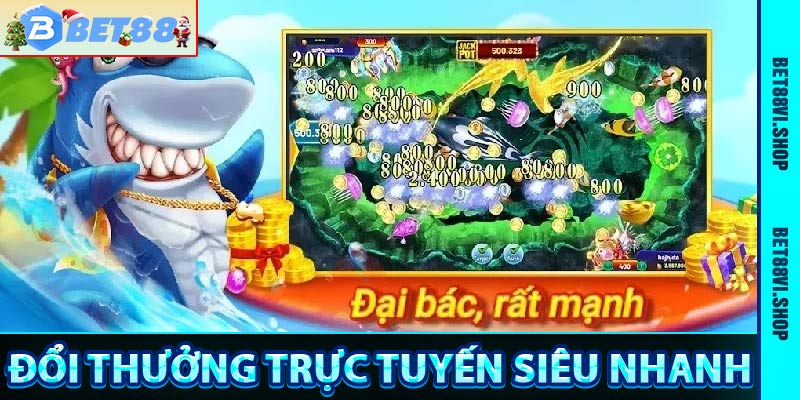 Đổi thưởng trực tuyến siêu nhanh