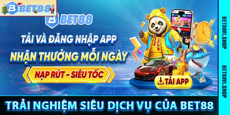 Trải nghiệm dịch vụ cao cấp của bet88