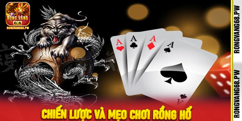 Chiến lược và mẹo chơi Rồng Hổ